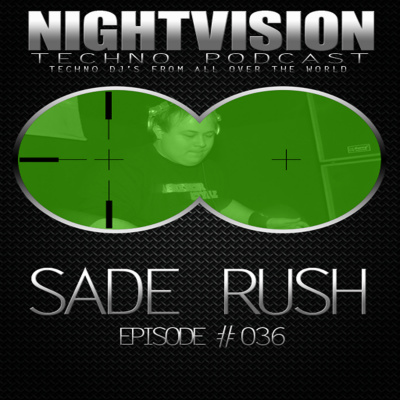 Nightvision Techno Podcast By Sade Rush