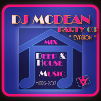 Dj MCDEAN : Deep  House 2017 Episode 3 - Evasion