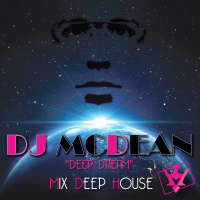 Dj MCDEAN : Deep 2017 Episode 1 - Deep Dream