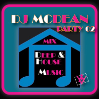 Dj MCDEAN - Mix Deep  House Music Party 02