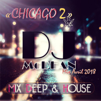 Dj MCDEAN : Deep  House 2018 - CHICAGO 2
