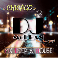 Dj MCDEAN : Deep  House 2018 - CHICAGO