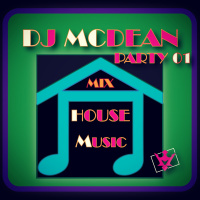 Dj MCDEAN : House Episode 1 - Origine
