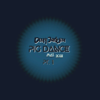 Pig Dance May 2021 Pt 1