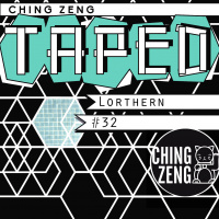 Ching Zeng Taped 32 - Lorthern