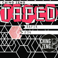 Ching Zeng Taped 34 - Rafik