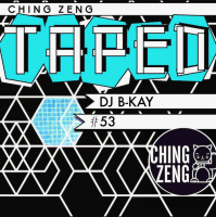 Ching Zeng Taped 53 - DJ B-KAY