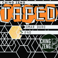 Ching Zeng Taped 40 - Omar Duro