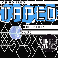 Ching Zeng Taped 36 - Doobious