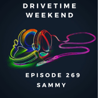 Episode 269: 269_Weekend Drivetime Summer_w9_16_July_2022