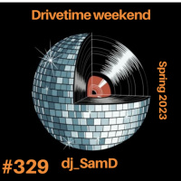 Episode 329: 329_Drivetime Weekend SpringSessions_w12_21_Apr_2023