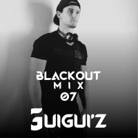 EP 07 BlackOut Mix - GuiGuiz