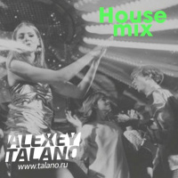 Alexey Talano House Mix 02 - 2020