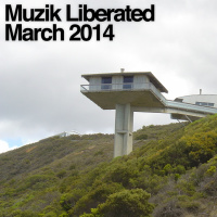 Muzik Liberated RadioShow March 2014