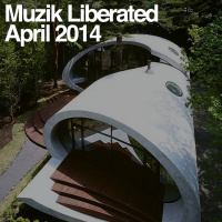 Muzik Liberated Radioshow April 2014