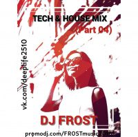 DJ FROST - TECH  HOUSE MIX (part 04) (promodj.com)