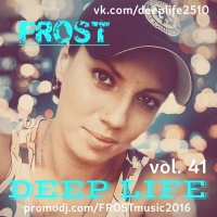 FROST - DEEP LIFE vol.41 (promodj.com)