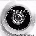 Tyler Lyle- From The Secret Lair