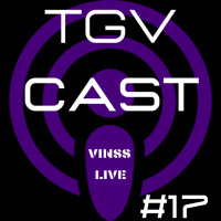 TGV Cast #17