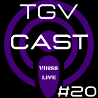 TGV Cast #20