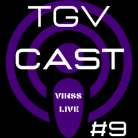 TGV Cast #9