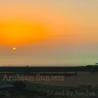 Arabian Sunsets - Mixed By Jon - Jon (March 2020)