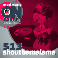 Episode 513: Shout Bamalama