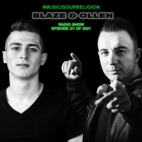 Blaze  Ollen Music Is Our Religion Ep 01 / 2021 March