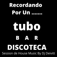 Recuerdo Sesión House Discoteca Tubo Bar de Barcelona