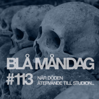 #113 När döden återvände till studion...