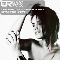Zatonsky feat. Ange - Not Sad (Brad Rock Remix)
