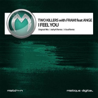 Two Killers with FRAM! feat. Ange - I Feel You (J-Soul Radio Remix)