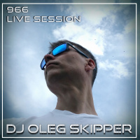 Dj Oleg Skipper - Live Session 966