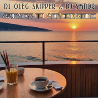 Dj Oleg Skipper  Dj Sandr - Sunset In Gelendzhik. Part XI