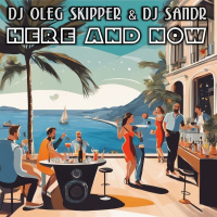 Dj Oleg Skipper  Dj Sandr - Here and Now. Part V