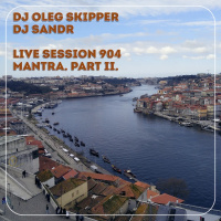 Dj Oleg Skipper  Dj Sandr - Live Session 904. Mantra 2