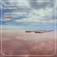 DJ OLEG SKIPPER  DJ SANDR - LIVE SESSION 894. MANTRA.