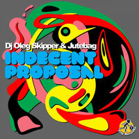 Dj Oleg Skipper  Jutebag - Indecent proposal (Original mix)