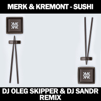 Merk  Kremont - Sushi (Dj Oleg Skipper  Dj Sandr Remix)
