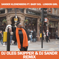 Sander Kleinenberg - London Girl feat. Baby Sol (Dj Oleg Skipper  Dj Sandr Remix)