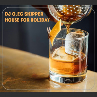 Dj Oleg Skipper - House for Holiday