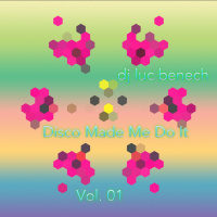 Disco Made Me Do It Volume 01