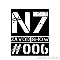 N7 - ZaVod Show#006