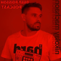 Nikolay Machaon - Deep Poisson Podcast #279