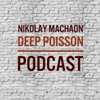 Nikolay Machaon - #074Deep Poisson Podcast