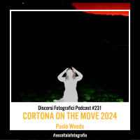 Cortona on the Move 2024 – Con Paolo Woods