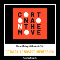 Cortona On The Move 2023 – Le nostre impressioni