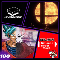 Toei Animation VS México / Nintendo Direct 2018 - Episodio 180 - LC Magazine