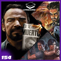 De Narcos, Ladrones y Predicadores - Episodio 154 - LC Magazine