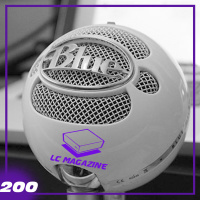Especial ANIVERSARIO: Episodio 200 - LC Magazine